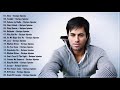 Enrique Iglesias Greatest Hits - Top 20 Enrique Iglesias Songs - Enrique Iglesias Full Playlist