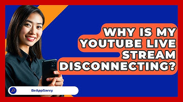 Why Is My YouTube Live Stream Disconnecting? - Be App Savvy