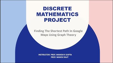 Finding the Shortest Path in Google Maps || Discrete Mathematics Project (SC205) || DAIICT