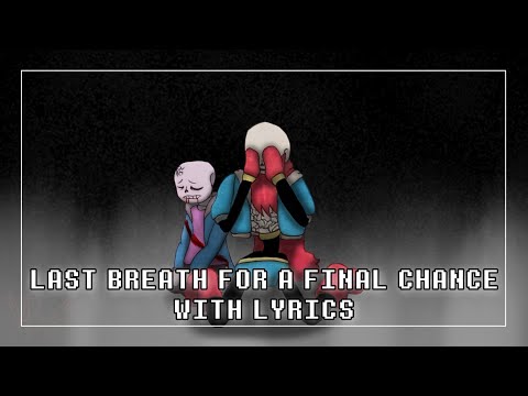 Last Breath for a Final Chance With Lyrics | Undertale: Help From The Void