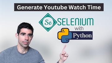 Generate Youtube Watch Time with Python and Selenium - Plug and Play Code
