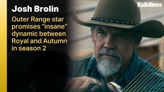 Outer Range&#39;s Josh Brolin promises “insane” Royal and Autumn dynamic in season 2