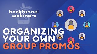 Organizing Your Own BookFunnel Promos | BookFunnel Webinars