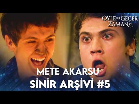 Mete Akarsu Sinir Arşivi #5 😡 | Öyle Bir Geçer Zaman Ki Özel Kolaj