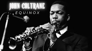 John Coltrane's - Equinox