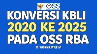 KBLI 2020 TO 2025 CONVERSION ON THE LATEST OSS RBA! BUSINESS OWNERS MUST KNOW THIS!
