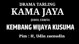 Kembang Wijaya Kusuma | Drama Tarling Full | Tarling Kama Jaya