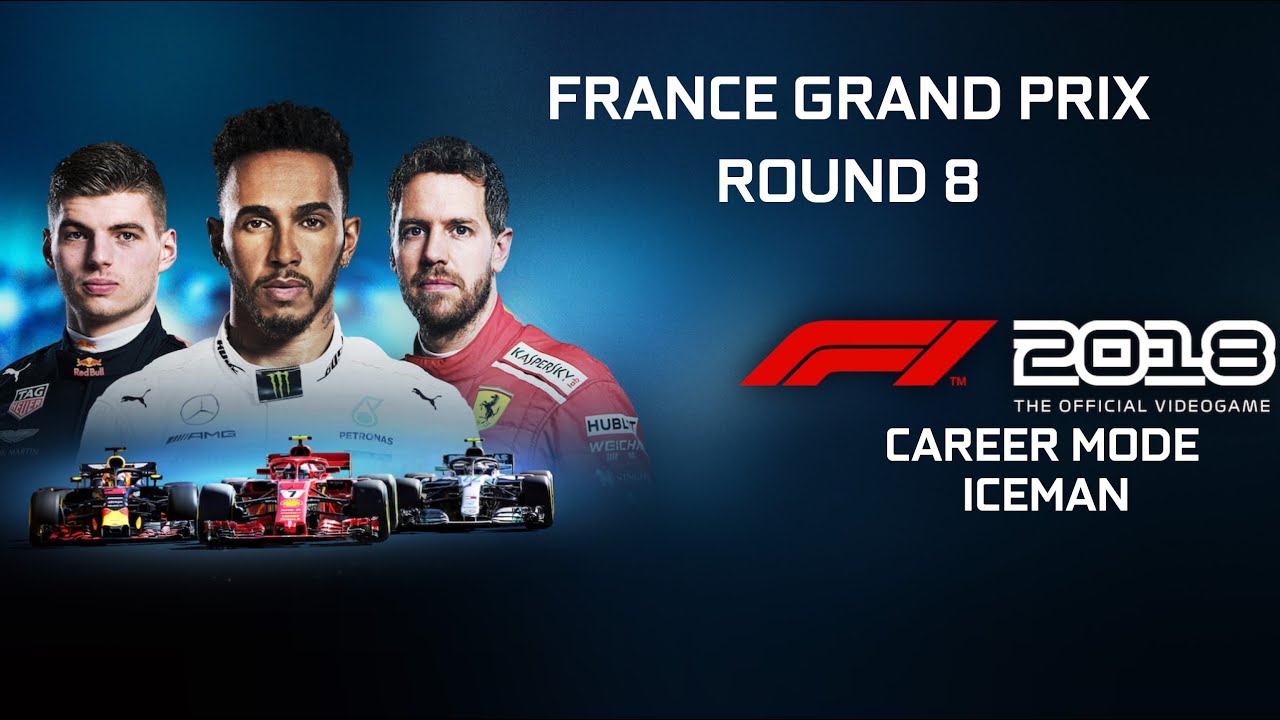 F1 2018 Career Mode | Round 8 - France Grand Prix | PC Gameplay