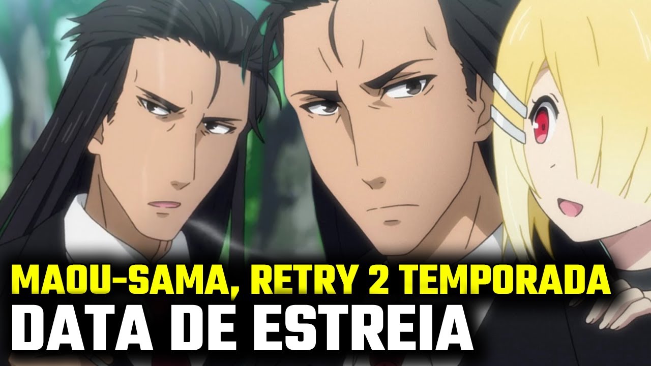 MAOU-SAMA, RETRY! 2 TEMPORADA - Maou-sama Retry 2 temporada data de