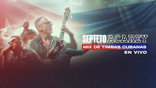 Video thumbnail of "Septeto Acarey - Mix Timbas Cubanas ( EN VIVO)"