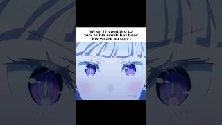 Pov When I Hype Bro To Talk To His Crush But Hear Ew Youre So Ugly シViral