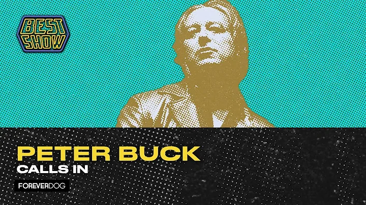 R.E.M.'s Peter Buck calls in I THE BEST SHOW with ...