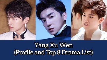 Yang Xu Wen 杨旭文 (Profile and Top 8 Drama List) The Memory About You (2021)