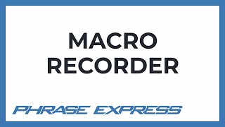 Macro Recorder Automation in Text Expander PhraseExpress