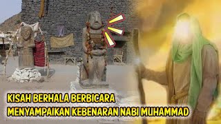 Kisah Berhala Yang Berbicara Menyampaikan Kebenaran Nabi Muhammad