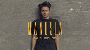 Caliph Buskers - Manusia (Official Music Video)