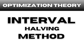Interval Halving Method for single variable function in Optimization Theory