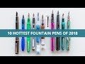 10 Hottest Fountain Pens of 2018