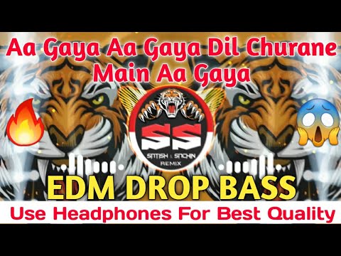 Aa Gaya Aa Gaya Dil Churane Main Aa Aaya   Instagram Viral Dj Song   EDM Drop   Dj Satish And Sachin