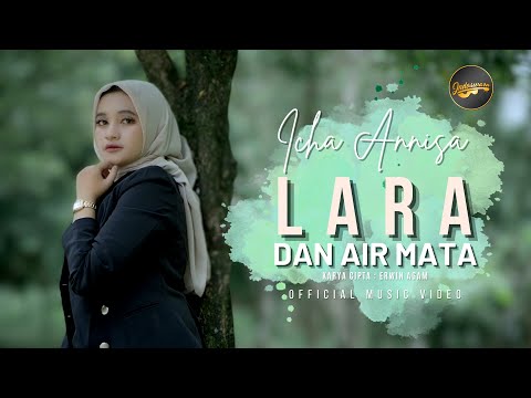 Icha Annisa - Lara Dan Air Mata (Official Music Video)