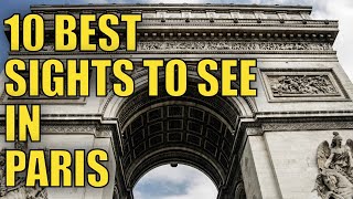 Top 10 Best Sights To See in Paris