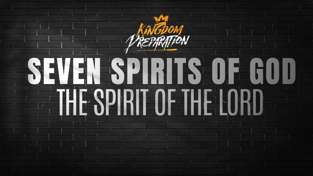 Seven Spirits Of God: The Spirit Of The Lord - YouTube