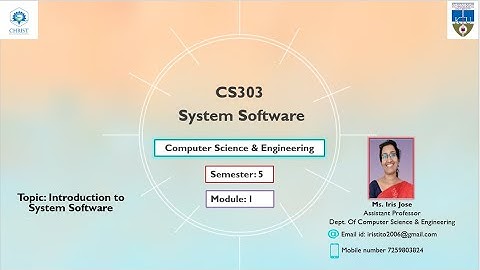 CS303 SS Module 1 Introduction to System Software
