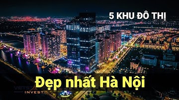 Top 5 Khu đô thị đáng sống nhất Hà Nội