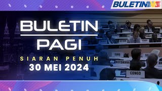 Buletin Pagi, 30 Mei 2024