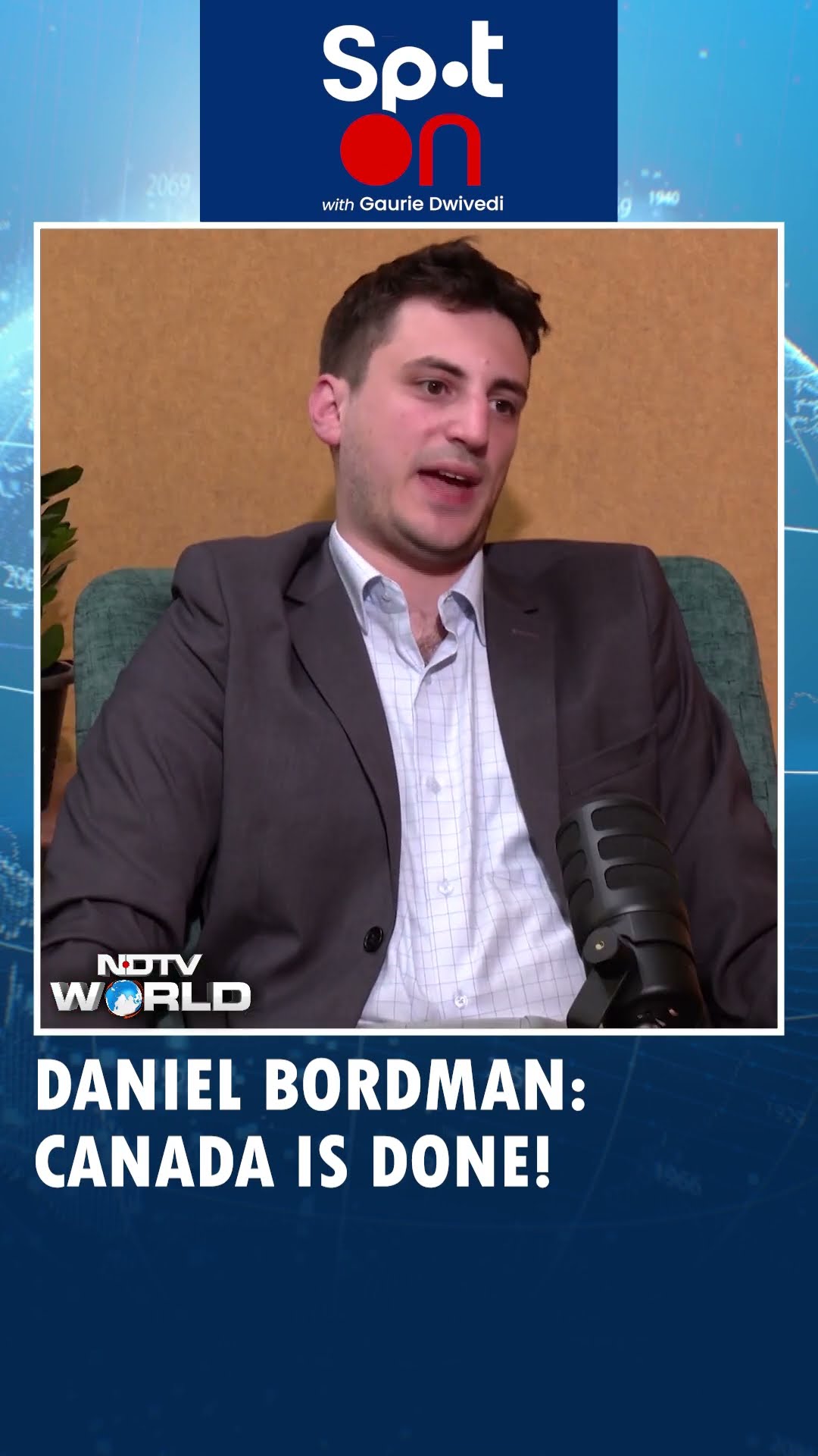 Spot On With Gaurie Dwivedi | Daniel Bordman: Canada Is Done!
