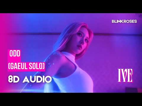 🎧 IVE (아이브) - Odd (GAEUL Solo) | 8D AUDIO