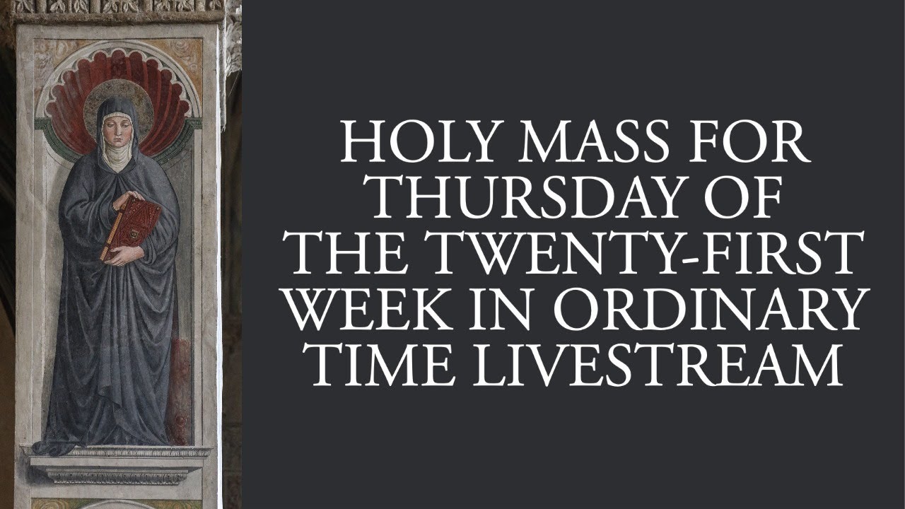 Holy Mass for Thursday of the Twenty-first Week in Ordinary Time - YouTube