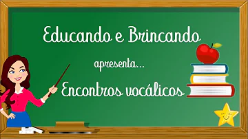 O que são encontros vocálicos educação infantil?
