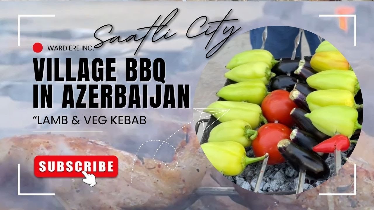 “Azerbaijani Kebab in Nature | Traditional Outdoor Cooking in Saatli, Azerbaijan” 