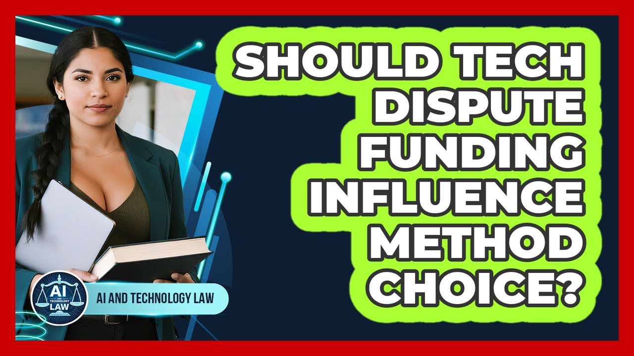 Should Tech Dispute Funding Influence Method Choice?