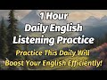 1 hour daily english listening practice practice this daily will boost your english efficiently