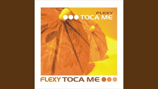 Toca Me (Original Radio Edit) - Flexy