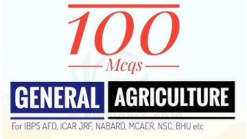 Top 100 Mcqs on General Agriculture || For ICAR JRF, BHU, IBPS AFO, MCAER & other PG Entrances