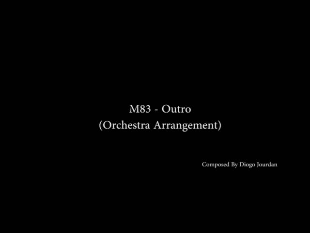 M83 - Outro (Orchestra Arrangement)