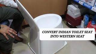 CONVERT INDIAN TOILET SEAT INTO WESTERN TOILET SEAT