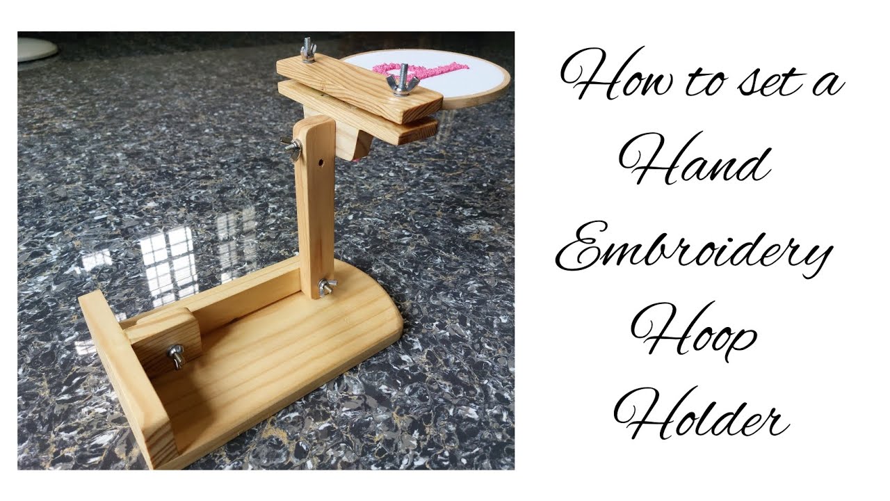 Hand Embroidery Hoop Holder / How to set a Hand Embroidery Hoop Holder