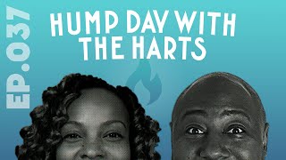Hump Day With the Hart's Episode 37 · Black and Infertile · Hart's Desires Sex Educators