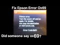 Fix Epson Error Code 0x69 on WF 3620 & 3640 Printer - Read Description Warning!!!