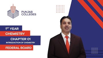 PGC Lectures-Inter Part 1-Federal Board-Chemistry-Chapter 1-Introduction Of Chemistry