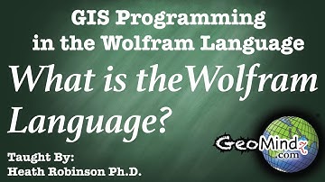 What is the Wolfram Language? - The Wolfram Language for GIS Programming and Analysis (2/11)