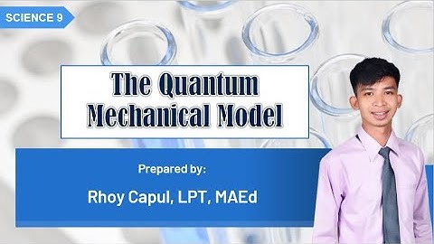 The Quantum Mechanical Model