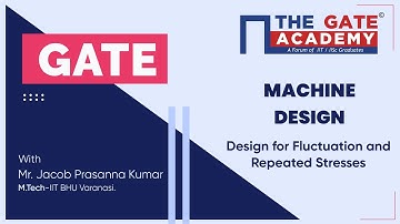 L9: Design for Fluctuation and Repeated Stresses | Machine Design | Free GATE 2022 Lectures