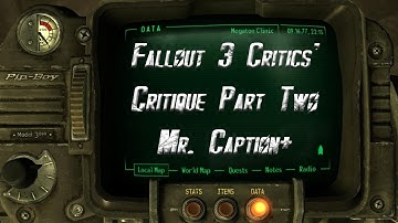 A Critique of Fallout 3 Critics: Mr. Caption+ (Part 2)