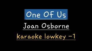 Download Lagu One Of Us - Joan Osborne (karaoke lower key -1) MP3
