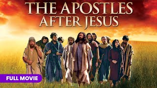 The Apostles After Jesus | Full Movie by FamilyTime 526,156 views 1 month ago 3 hours, 12 minutes